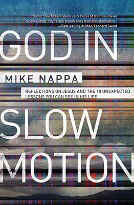 Cover of God in Slow Motion - Reflections on Jesus and the 10 unexpected lessons you can see in his life